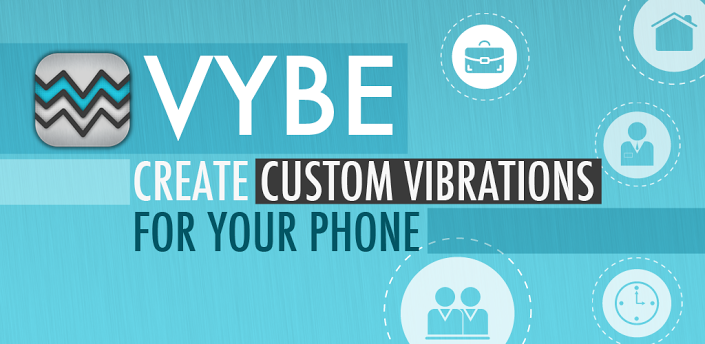 Vybe – Create Custom Vibrations for Your Android Device