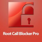 Root Call Blocker Pro – Filter Out the Junk Communications In Your Life