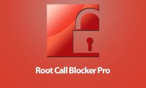 Root Call Blocker Pro – Filter Out the Junk Communications In Your Life