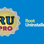 Root Uninstaller Pro – For the Rooted and the Unrooted