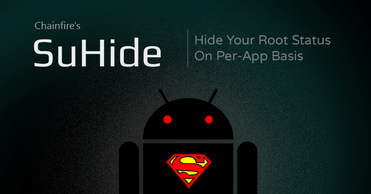 Chainfire、root化ステータスを非表示にするSUhide Liteをリリース