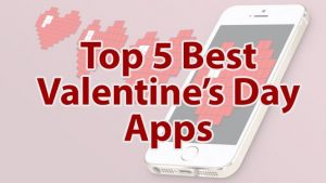 5 Best Valentine’s Day apps for Android that will surely come in handy
