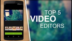 5 Best Video Editor for Android you can find today