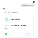 Google Assistant – now reads and replies messages from more apps; but under investigation in the EU